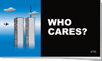 A plane about to hit the twin towers with the title WHO CARES?